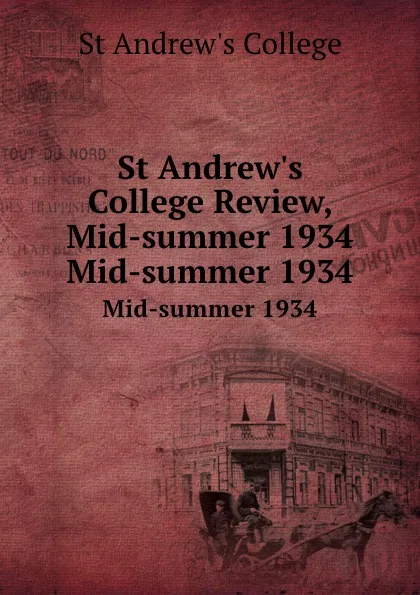 Обложка книги St Andrew.s College Review, Mid-summer 1934. Mid-summer 1934, St Andrew's College