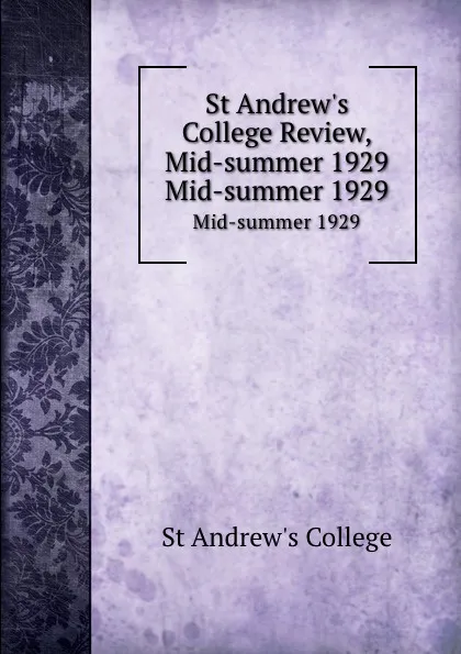 Обложка книги St Andrew.s College Review, Mid-summer 1929. Mid-summer 1929, St Andrew's College