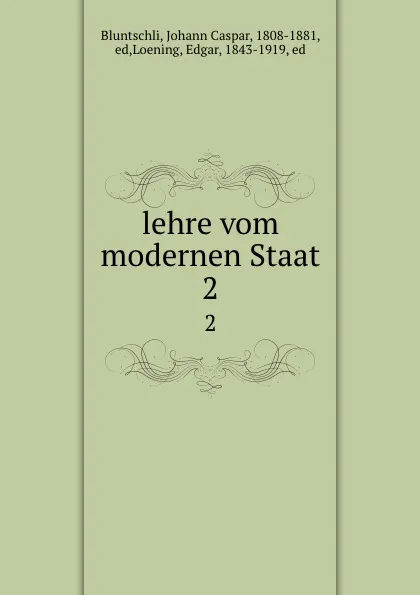 Обложка книги lehre vom modernen Staat. 2, Johann Caspar Bluntschli