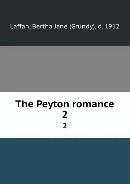 Обложка книги The Peyton romance. 2, Grundy Laffan