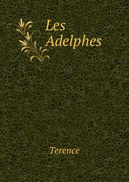 Обложка книги Les Adelphes, Terence