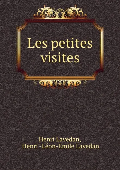 Обложка книги Les petites visites, Henri Lavedan