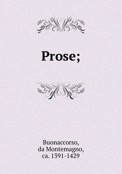 Обложка книги Prose;, da Montemagno Buonaccorso