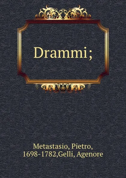 Обложка книги Drammi;, Pietro Metastasio