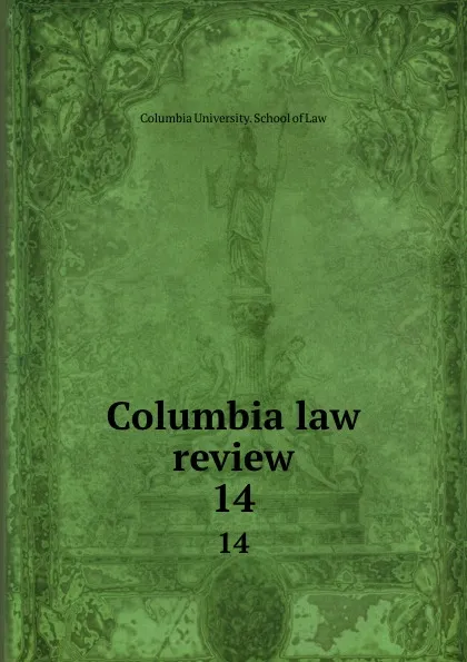 Обложка книги Columbia law review. 14, Columbia University. School of Law