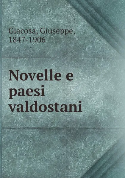 Обложка книги Novelle e paesi valdostani, Giuseppe Giacosa