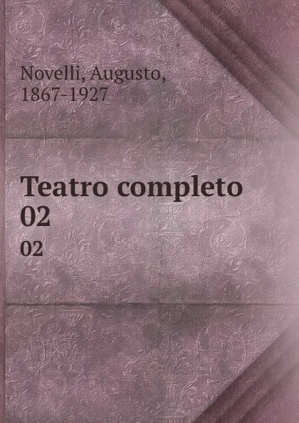 Обложка книги Teatro completo. 02, Augusto Novelli