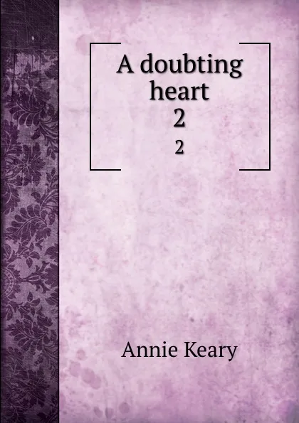 Обложка книги A doubting heart. 2, Keary Annie