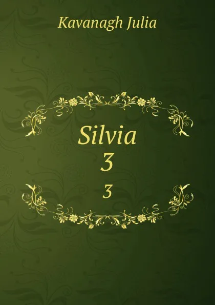 Обложка книги Silvia. 3, Kavanagh Julia