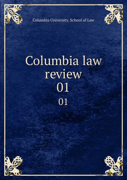 Обложка книги Columbia law review. 01, Columbia University. School of Law