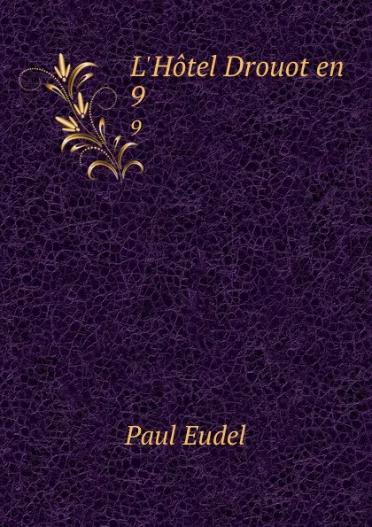 Обложка книги L.Hotel Drouot en . 9, Paul Eudel