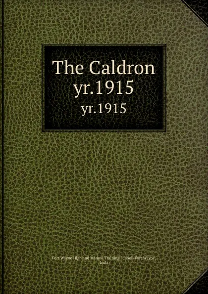 Обложка книги The Caldron. yr.1915, Fort Wayne
