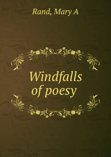 Обложка книги Windfalls of poesy, Mary A. Rand