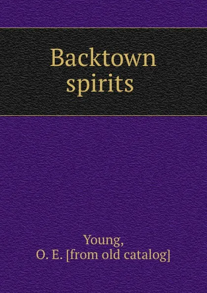 Обложка книги Backtown spirits, O.E. Young