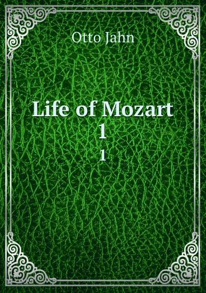 Обложка книги Life of Mozart. 1, Otto Jahn