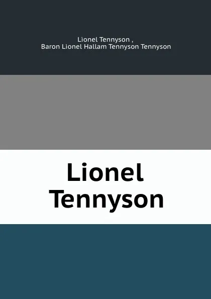 Обложка книги Lionel Tennyson, Lionel Tennyson