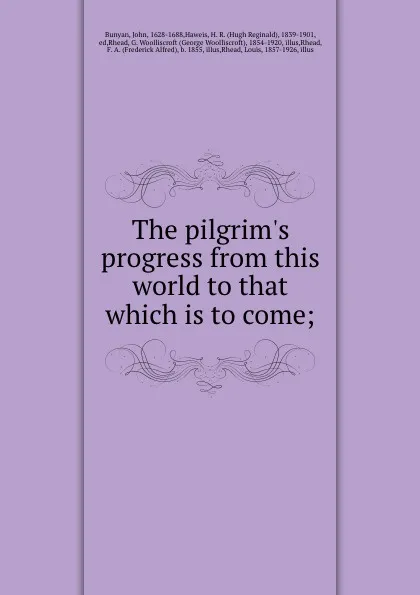 Обложка книги The pilgrim.s progress from this world to that which is to come;, John Bunyan