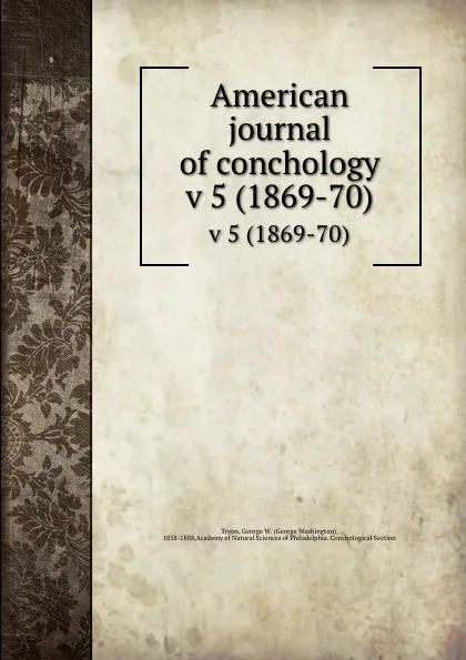 Обложка книги American journal of conchology. v 5 (1869-70), George Washington Tryon