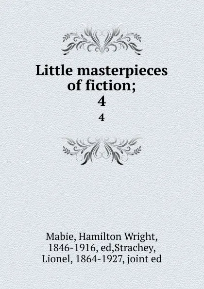 Обложка книги Little masterpieces of fiction;. 4, Hamilton Wright Mabie