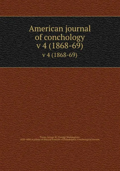Обложка книги American journal of conchology. v 4 (1868-69), George Washington Tryon