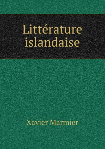 Обложка книги Litterature islandaise, Xavier Marmier