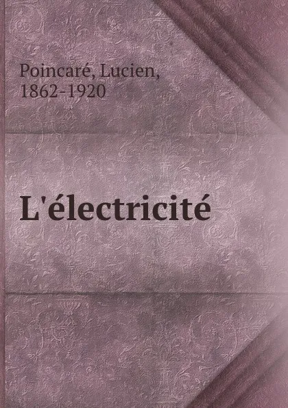 Обложка книги L.electricite, Lucien Poincaré