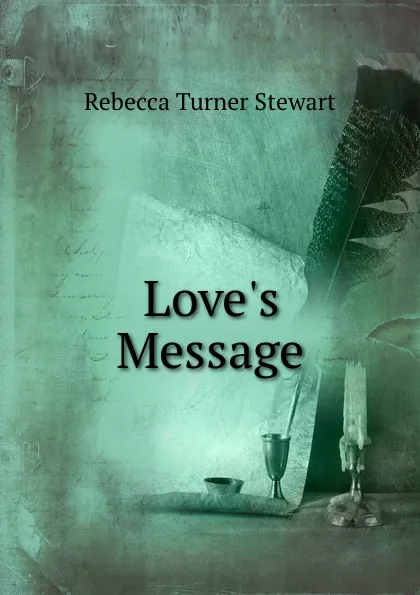 Обложка книги Love.s Message, Rebecca Turner Stewart