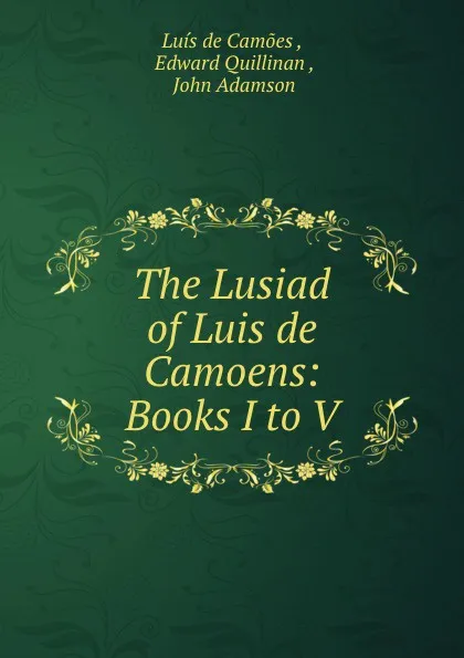 Обложка книги The Lusiad of Luis de Camoens: Books I to V, Luís de Camões