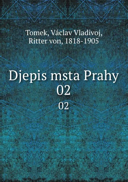 Обложка книги Djepis msta Prahy. 02, V.V. Tomek
