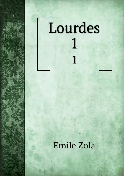 Обложка книги Lourdes. 1, Zola Emile