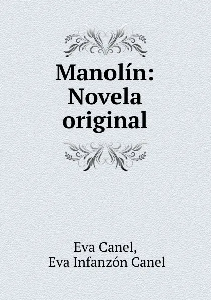 Обложка книги Manolin: Novela original, Eva Canel