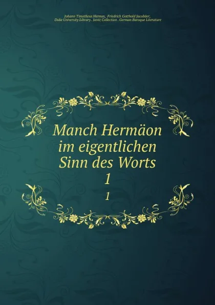 Обложка книги Manch Hermaon im eigentlichen Sinn des Worts. 1, Johann Timotheus Hermes