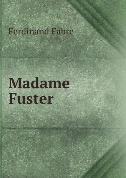 Обложка книги Madame Fuster, Ferdinand Fabre