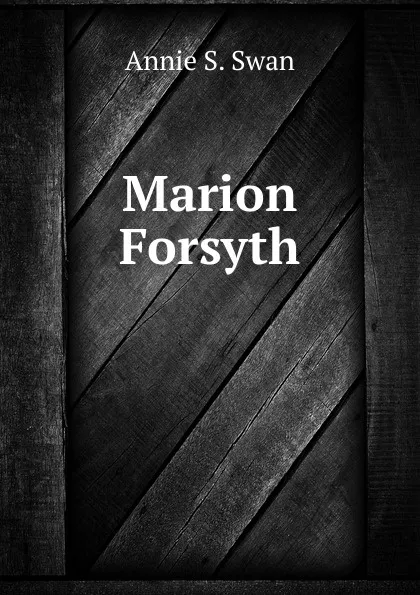 Обложка книги Marion Forsyth, Annie S. Swan