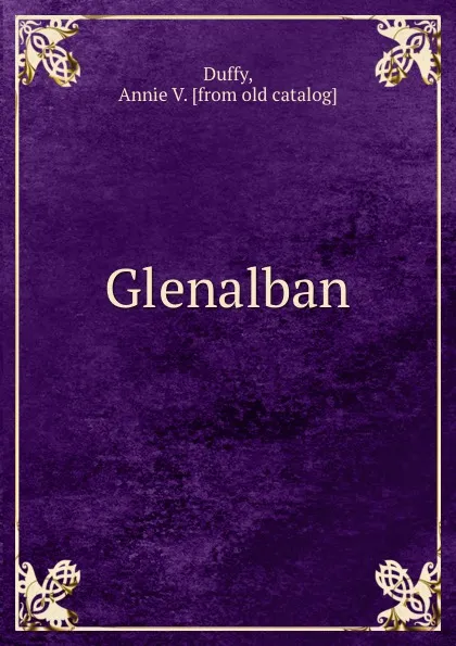 Обложка книги Glenalban, Annie V. Duffy