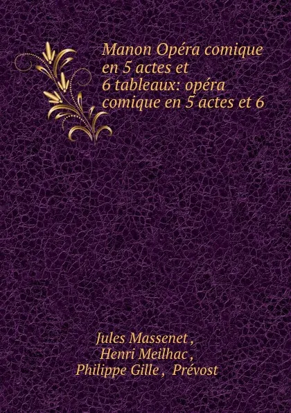 Обложка книги Manon Opera comique en 5 actes et 6 tableaux: opera comique en 5 actes et 6 ., Jules Massenet