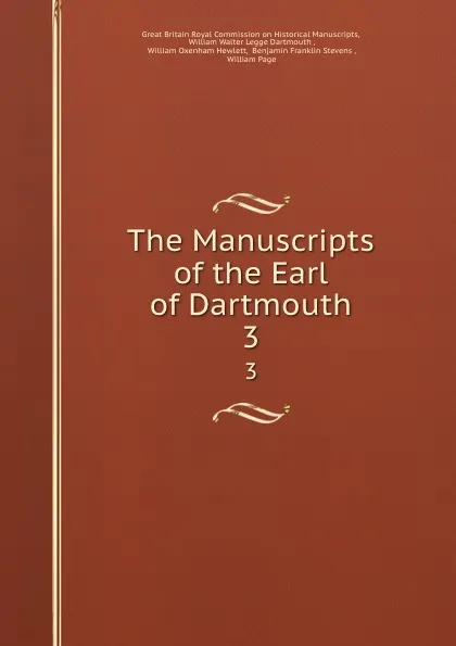 Обложка книги The Manuscripts of the Earl of Dartmouth. 3, Great Britain Royal Commission on Historical Manuscripts