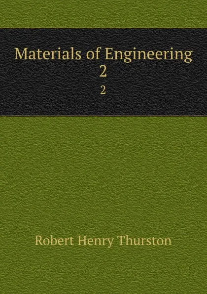 Обложка книги Materials of Engineering. 2, Robert Henry Thurston