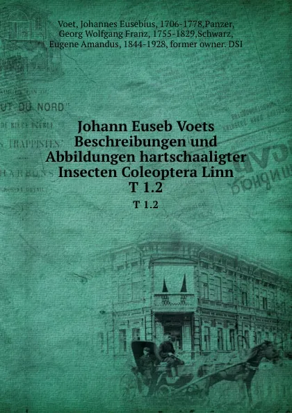 Обложка книги Johann Euseb Voets Beschreibungen und Abbildungen hartschaaligter Insecten Coleoptera Linn. T 1.2, Johannes Eusebius Voet