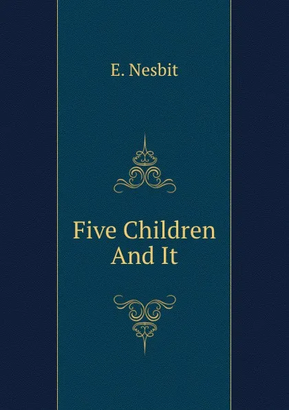 Обложка книги Five Children And It, E. Nesbit