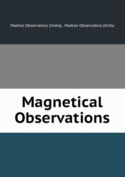 Обложка книги Magnetical Observations, India