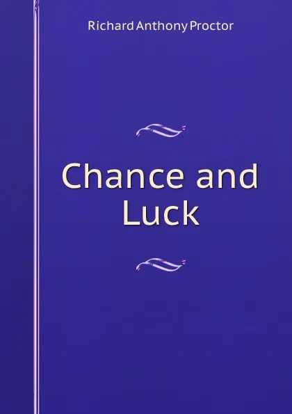 Обложка книги Chance and Luck, Richard A. Proctor