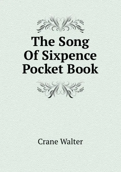 Обложка книги The Song Of Sixpence Pocket Book, Crane Walter