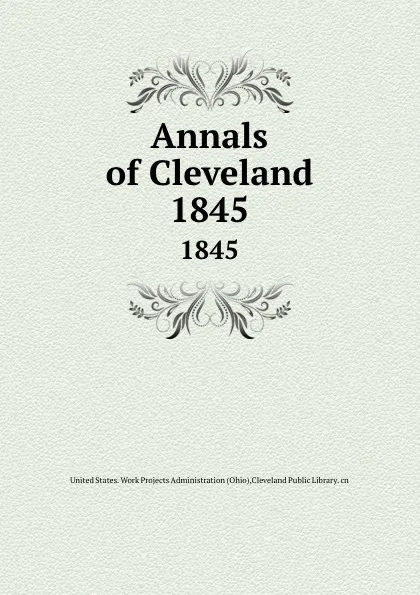 Обложка книги Annals of Cleveland. 1845, Ohio