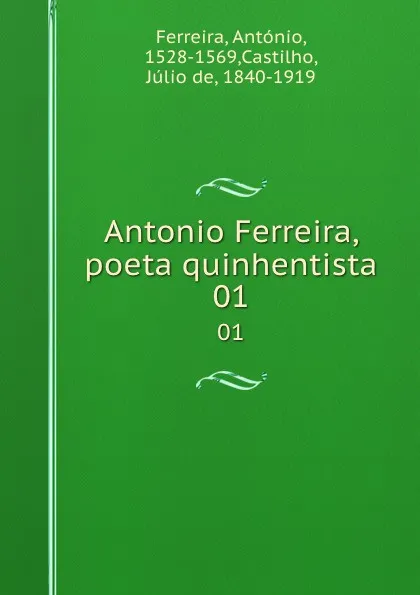 Обложка книги Antonio Ferreira, poeta quinhentista. 01, António Ferreira