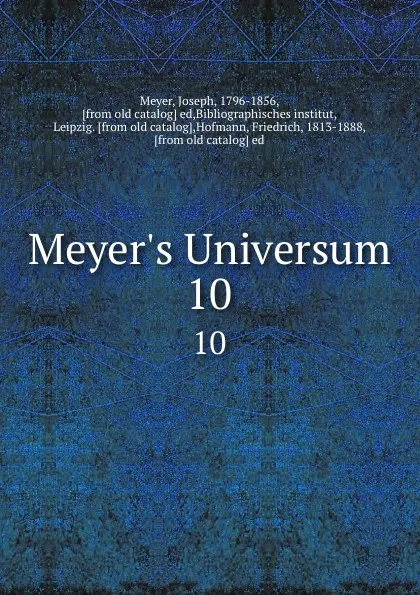 Обложка книги Meyer.s Universum. 10, Joseph Meyer