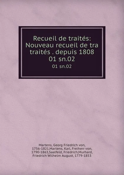 Обложка книги Recueil de traites: Nouveau recueil de tra traites . depuis 1808. 01 sn.02, Georg Friedrich von Martens