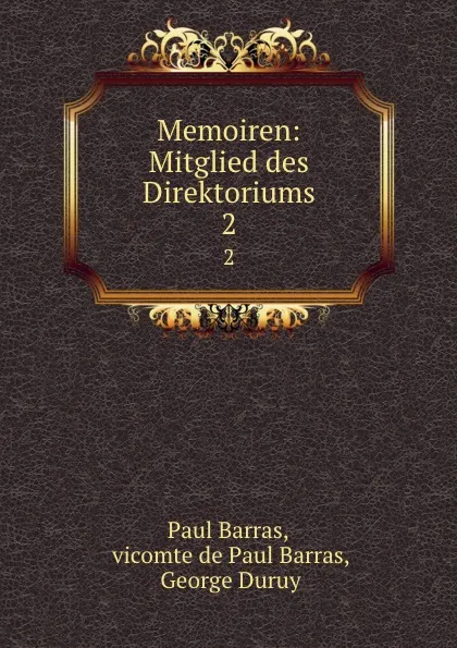 Обложка книги Memoiren: Mitglied des Direktoriums. 2, Paul Barras