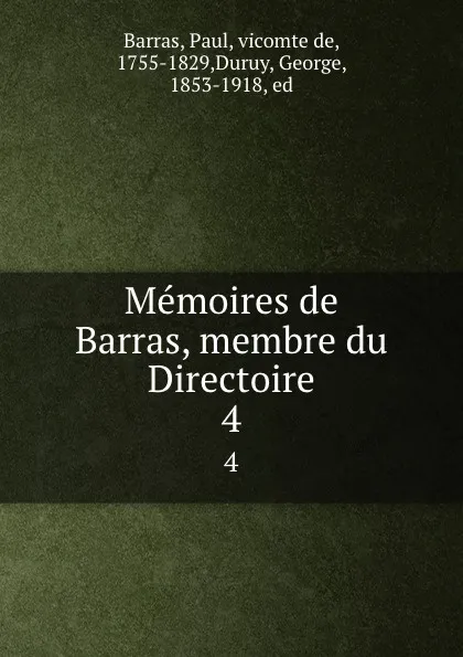 Обложка книги Memoires de Barras, membre du Directoire. 4, Paul Barras