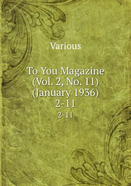 Обложка книги To You Magazine (Vol. 2, No. 11) (January 1936). 2-11, Various